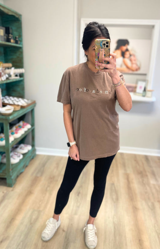 I need a coffee Embroidered Tee