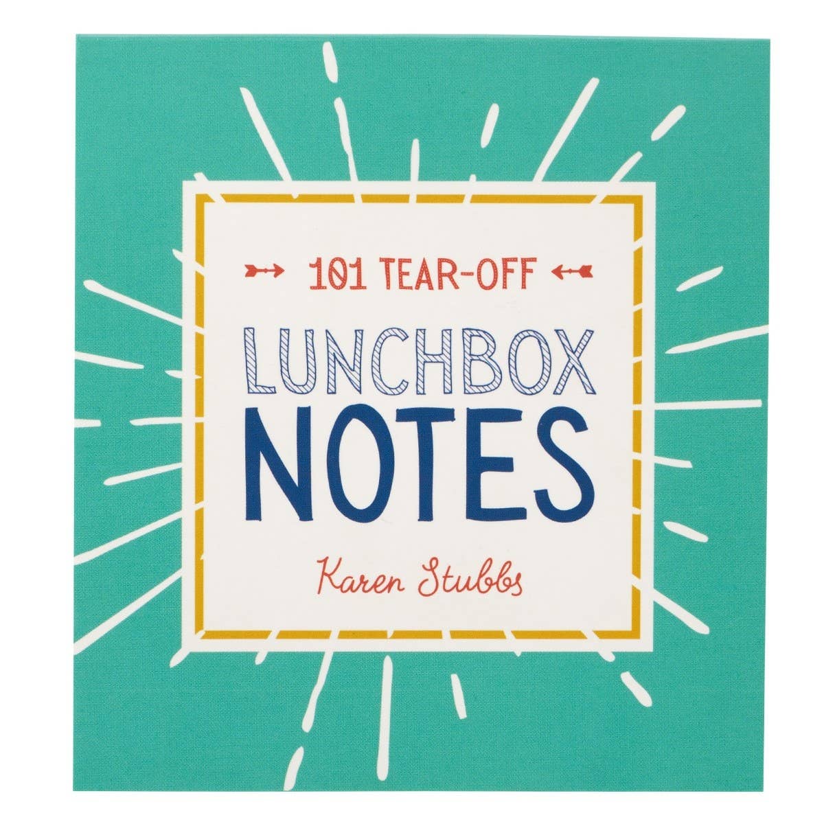 101 Inspirational Lunch Box Notes by Karen Stubbs